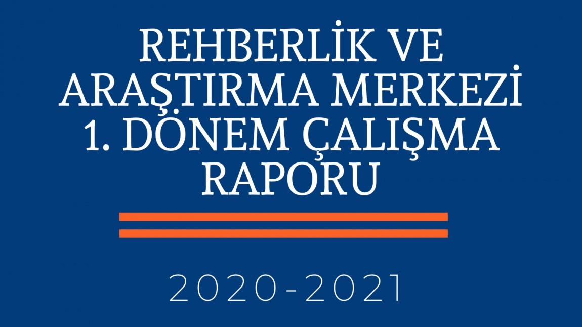 2020-2021 EĞİTİM-ÖĞRETİM YILI 1. DÖNEM ÇALIŞMA RAPORU