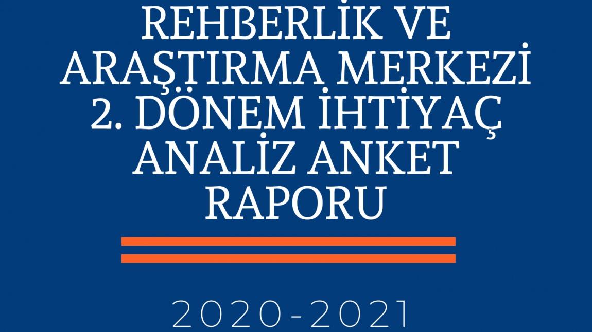 2020-2021 2. DÖNEM İHTİYAÇ ANALİZ ANKET RAPORU