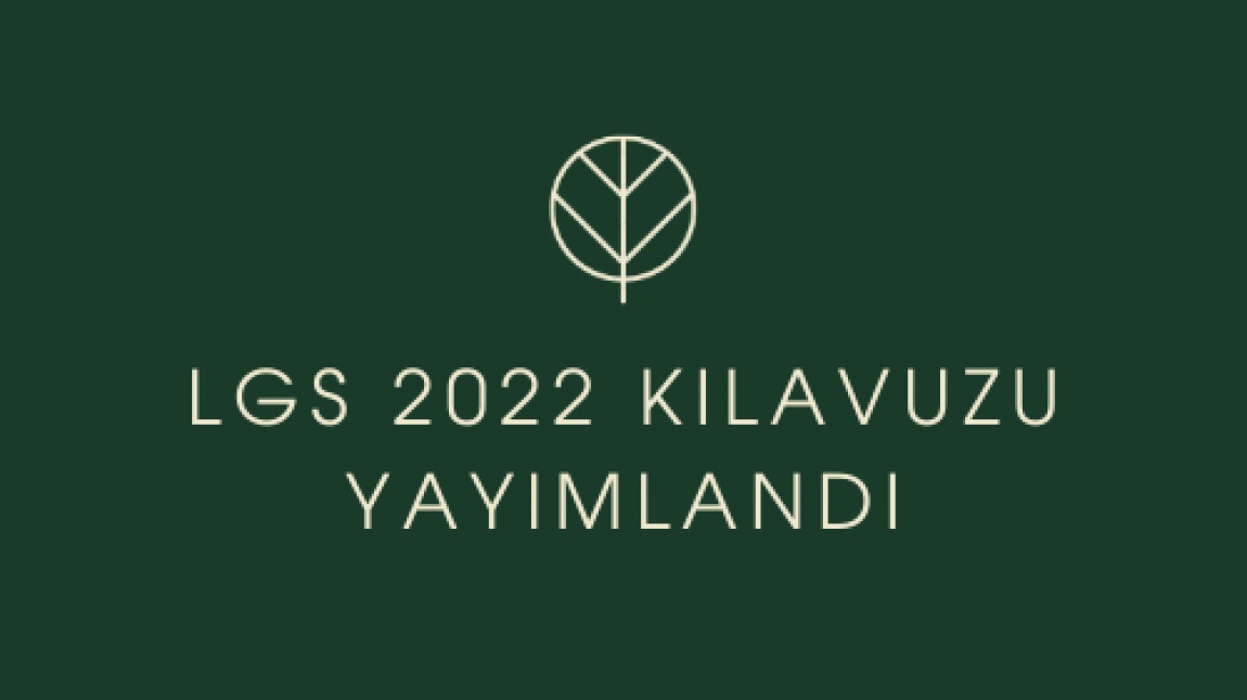 LGS 2022 KILAVUZU YAYIMLANDI