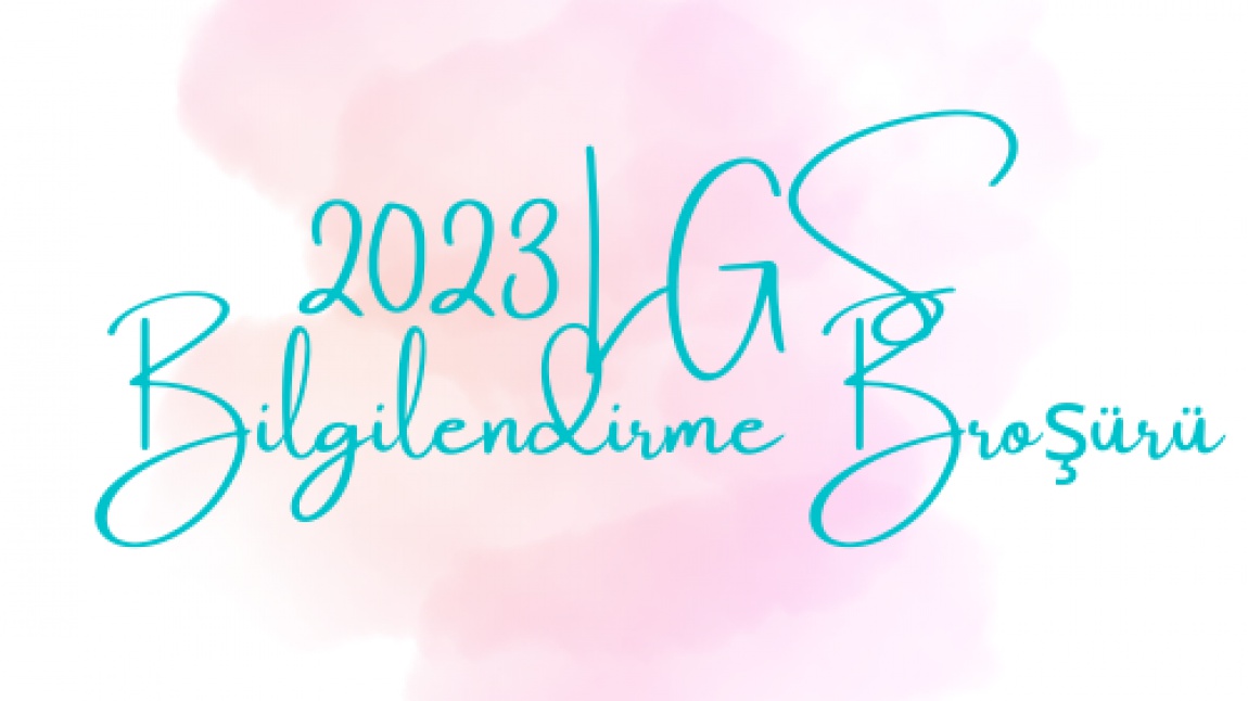 LGS 2023 BİLGİLENDİRME BROŞÜRÜ