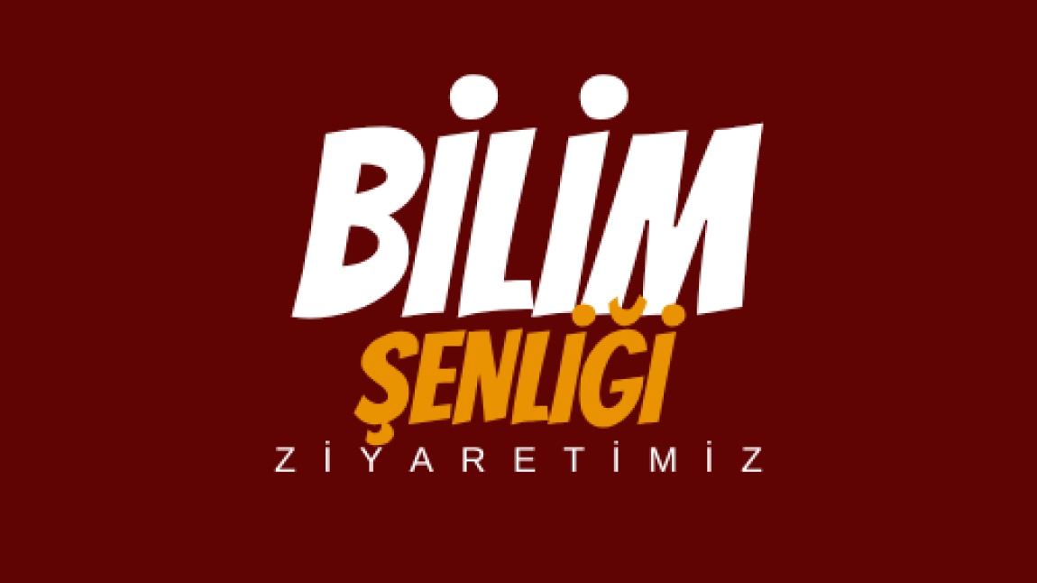 BİLSEM BİLİM ŞENLİĞİNE ZİYARETTE BULUNDUK